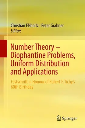 Elsholtz / Grabner |  Number Theory – Diophantine Problems, Uniform Distribution and Applications | Buch |  Sack Fachmedien