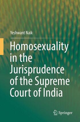 Naik |  Homosexuality in the Jurisprudence of the Supreme Court of India | Buch |  Sack Fachmedien