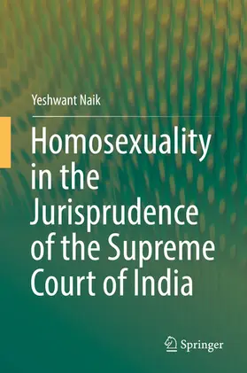 Naik |  Homosexuality in the Jurisprudence of the Supreme Court of India | eBook | Sack Fachmedien