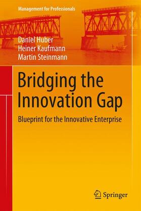 Huber / Steinmann / Kaufmann | Bridging the Innovation Gap | Buch | 978-3-319-55497-6 | sack.de