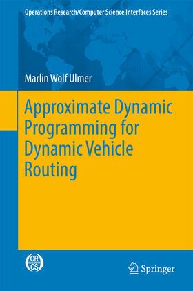 Ulmer |  Approximate Dynamic Programming for Dynamic Vehicle Routing | eBook | Sack Fachmedien