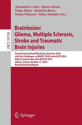 Crimi / Menze / Handels |  Brainlesion: Glioma, Multiple Sclerosis, Stroke and Traumatic Brain Injuries | Buch |  Sack Fachmedien