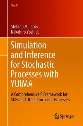 Iacus / Yoshida |  Simulation and Inference for Stochastic Processes with YUIMA | Buch |  Sack Fachmedien