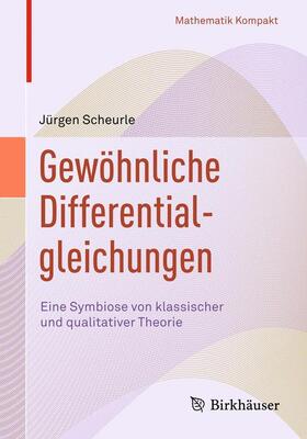 Scheurle |  Gewöhnliche Differentialgleichungen | Buch |  Sack Fachmedien