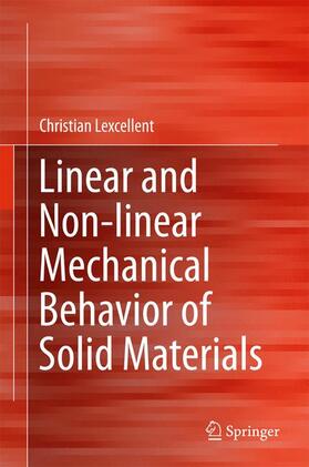 Lexcellent |  Linear and Non-linear Mechanical Behavior of Solid Materials | Buch |  Sack Fachmedien