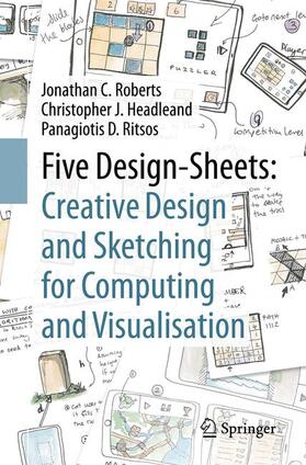 Roberts / Ritsos / Headleand |  Five Design-Sheets: Creative Design and Sketching for Computing and Visualisation | Buch |  Sack Fachmedien