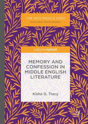 Tracy |  Tracy, K: Memory and Confession in Middle English Literature | Buch |  Sack Fachmedien