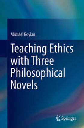 Boylan |  Teaching Ethics with Three Philosophical Novels | eBook | Sack Fachmedien