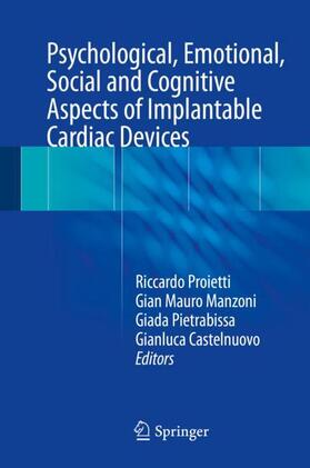 Proietti / Castelnuovo / Manzoni |  Psychological, Emotional, Social and Cognitive Aspects of Implantable Cardiac Devices | Buch |  Sack Fachmedien