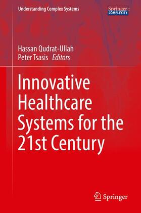 Tsasis / Qudrat-Ullah |  Innovative Healthcare Systems for the 21st Century | Buch |  Sack Fachmedien