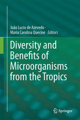 Quecine / de Azevedo |  Diversity and Benefits of Microorganisms from the Tropics | Buch |  Sack Fachmedien