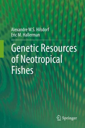 Hallerman / Hilsdorf |  Genetic Resources of Neotropical Fishes | Buch |  Sack Fachmedien