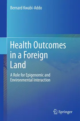 Kwabi-Addo |  Health Outcomes in a Foreign Land | Buch |  Sack Fachmedien