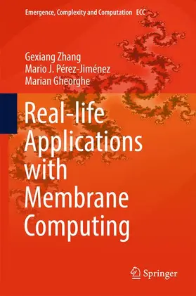 Zhang / Gheorghe / Pérez-Jiménez | Real-life Applications with Membrane Computing | Buch | 978-3-319-55987-2 | sack.de