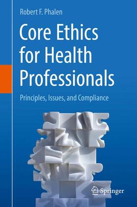 Phalen |  Core Ethics for Health Professionals | Buch |  Sack Fachmedien