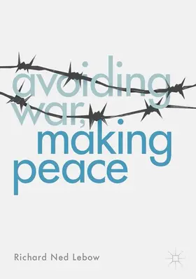 Lebow |  Avoiding War, Making Peace | Buch |  Sack Fachmedien