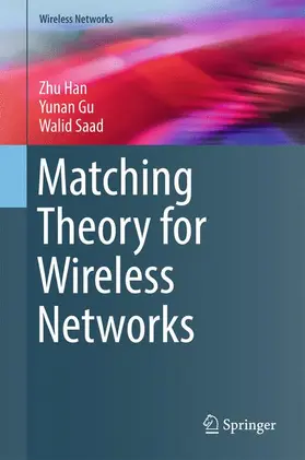 Han / Gu / Saad |  Matching Theory for Wireless Networks | Buch |  Sack Fachmedien