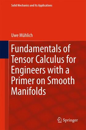 Mühlich |  Fundamentals of Tensor Calculus for Engineers with a Primer on Smooth Manifolds | Buch |  Sack Fachmedien