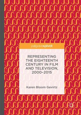 Gevirtz |  Representing the Eighteenth Century in Film and Television, 2000-2015 | Buch |  Sack Fachmedien