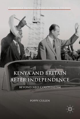 Cullen |  Kenya and Britain after Independence | Buch |  Sack Fachmedien
