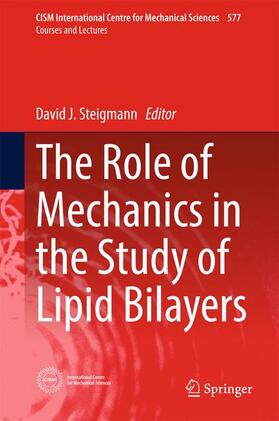 Steigmann |  The Role of Mechanics in the Study of Lipid Bilayers | Buch |  Sack Fachmedien