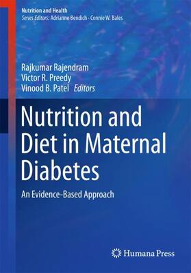 Rajendram / Patel / Preedy |  Nutrition and Diet in Maternal Diabetes | Buch |  Sack Fachmedien