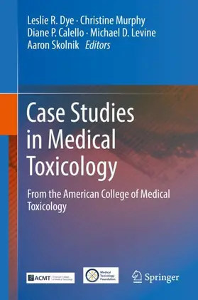 Dye / Murphy / Skolnik |  Case Studies in Medical Toxicology | Buch |  Sack Fachmedien