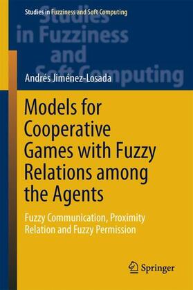 Jiménez-Losada |  Models for Cooperative Games with Fuzzy Relations among the Agents | Buch |  Sack Fachmedien