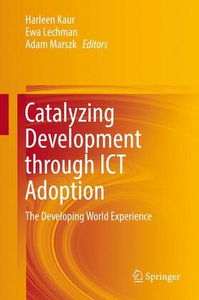 Kaur / Marszk / Lechman |  Catalyzing Development through ICT Adoption | Buch |  Sack Fachmedien