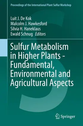 De Kok / Schnug / Hawkesford |  Sulfur Metabolism in Higher Plants - Fundamental, Environmental and Agricultural Aspects | Buch |  Sack Fachmedien