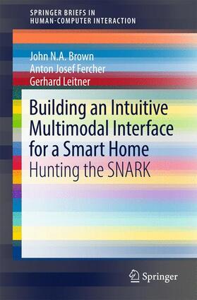 Brown / Fercher / Leitner |  Building an Intuitive Multimodal Interface for a Smart Home | Buch |  Sack Fachmedien