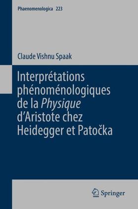 Spaak |  Interprétations phénoménologiques de la 'Physique' d¿Aristote chez Heidegger et Pato¿ka | Buch |  Sack Fachmedien