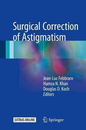 Febbraro / Koch / Khan |  Surgical Correction of Astigmatism | Buch |  Sack Fachmedien