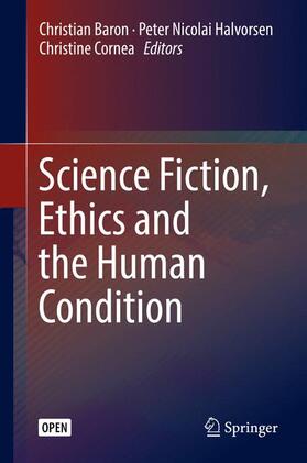 Baron / Cornea / Halvorsen |  Science Fiction, Ethics and the Human Condition | Buch |  Sack Fachmedien