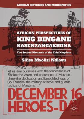 Ndlovu |  African Perspectives of King Dingane kaSenzangakhona | Buch |  Sack Fachmedien