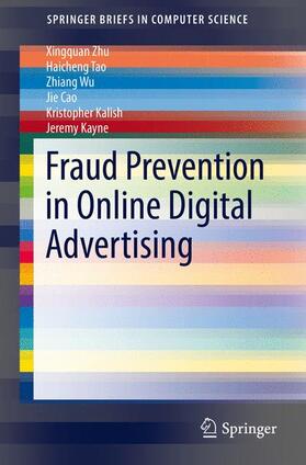Zhu / Tao / Wu |  Zhu, X: Fraud Prevention in Online Digital Advertising | Buch |  Sack Fachmedien
