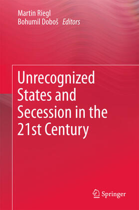 Riegl / Doboš / Dobos |  Unrecognized States and Secession in the 21st Century | eBook | Sack Fachmedien