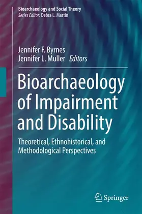 Muller / Byrnes |  Bioarchaeology of Impairment and Disability | Buch |  Sack Fachmedien