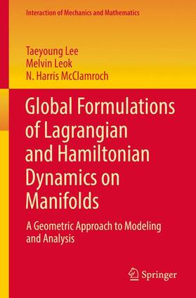 Lee / McClamroch / Leok |  Global Formulations of Lagrangian and Hamiltonian Dynamics on Manifolds | Buch |  Sack Fachmedien