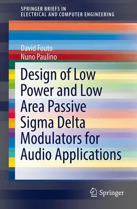 Fouto / Paulino |  Design of Low Power and Low Area Passive Sigma Delta Modulators for Audio Applications | Buch |  Sack Fachmedien