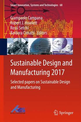 Campana / Cimatti / Howlett |  Sustainable Design and Manufacturing 2017 | Buch |  Sack Fachmedien