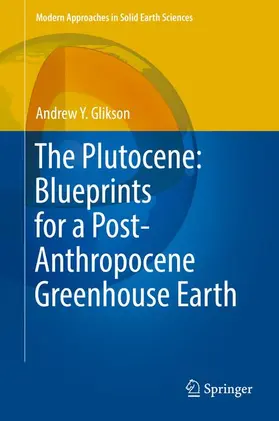 Glikson |  The Plutocene: Blueprints for a Post-Anthropocene Greenhouse Earth | Buch |  Sack Fachmedien