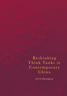Menegazzi |  Rethinking Think Tanks in Contemporary China | Buch |  Sack Fachmedien