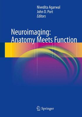 Agarwal / Port |  Neuroimaging: Anatomy Meets Function | Buch |  Sack Fachmedien