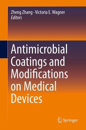 Zhang / Wagner |  Antimicrobial Coatings and Modifications on Medical Devices | eBook | Sack Fachmedien
