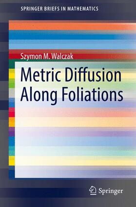 Walczak |  Metric Diffusion Along Foliations | Buch |  Sack Fachmedien