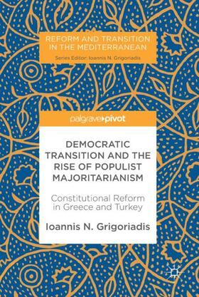 Grigoriadis |  Democratic Transition and the Rise of Populist Majoritarianism | Buch |  Sack Fachmedien