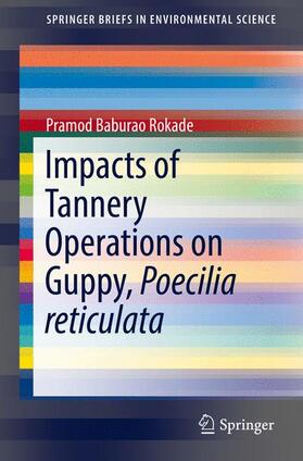 Rokade |  Impacts of Tannery Operations on Guppy, Poecilia reticulata | Buch |  Sack Fachmedien