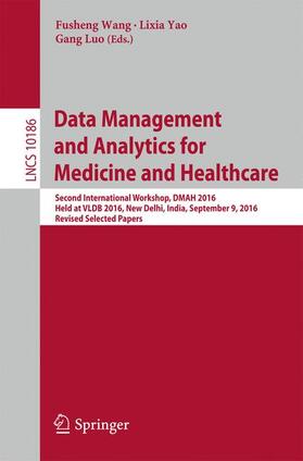 Wang / Luo / Yao |  Data Management and Analytics for Medicine and Healthcare | Buch |  Sack Fachmedien
