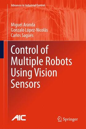 Aranda / Sagüés / López-Nicolás |  Control of Multiple Robots Using Vision Sensors | Buch |  Sack Fachmedien